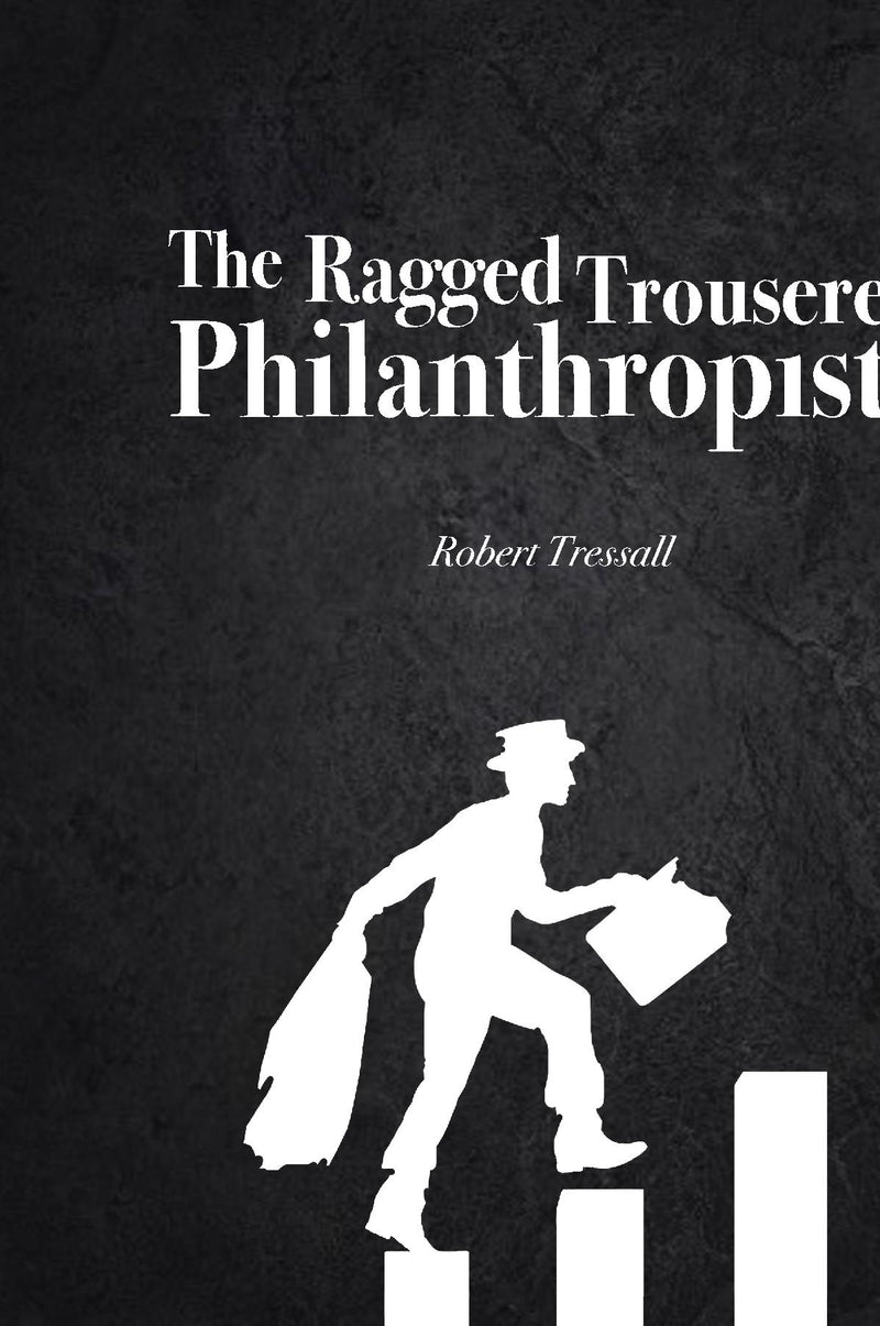 The Ragged Trousered Philanthropists