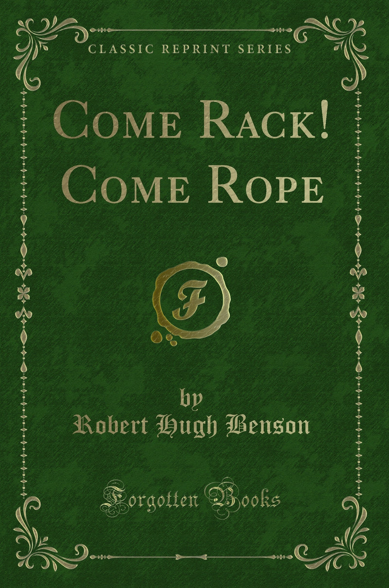 Come Rack! Come Rope (Classic Reprint)