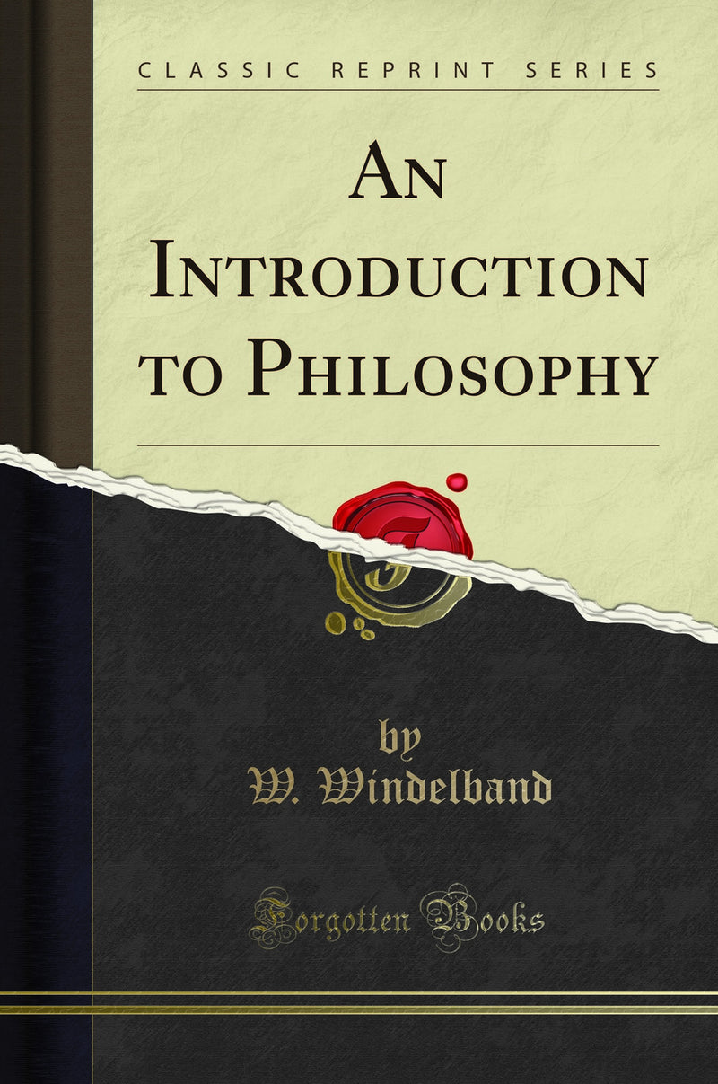 An Introduction to Philosophy (Classic Reprint)