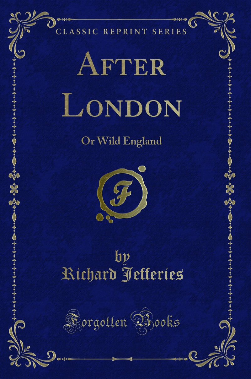 After London: Or Wild England (Classic Reprint)