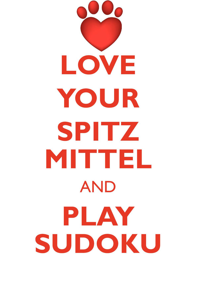 LOVE YOUR SPITZ MITTEL AND PLAY SUDOKU GERMAN SPITZ MITTEL SUDOKU LEVEL 1 of 15