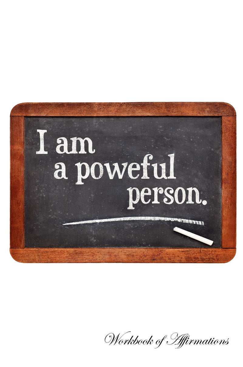 I am a Powerful Person Workbook of Affirmations I am a Powerful Person Workbook of Affirmations: Bullet Journal, Food Diary, Recipe Notebook, Planner, To Do List, Scrapbook, Academic Notepad