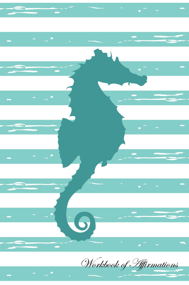 Stripe Seahorse Workbook of Affirmations Stripe Seahorse Workbook of Affirmations: Bullet Journal, Food Diary, Recipe Notebook, Planner, To Do List, Scrapbook, Academic Notepad