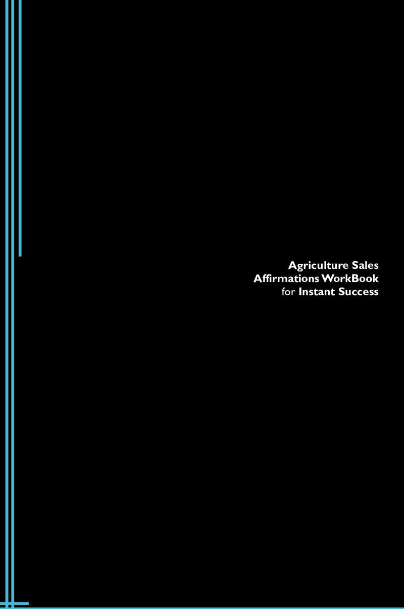 Agriculture Sales Affirmations Workbook for Instant Success. Agriculture Sales Positive & Empowering Affirmations Workbook. Includes:  Agriculture Sales Subliminal Empowerment.