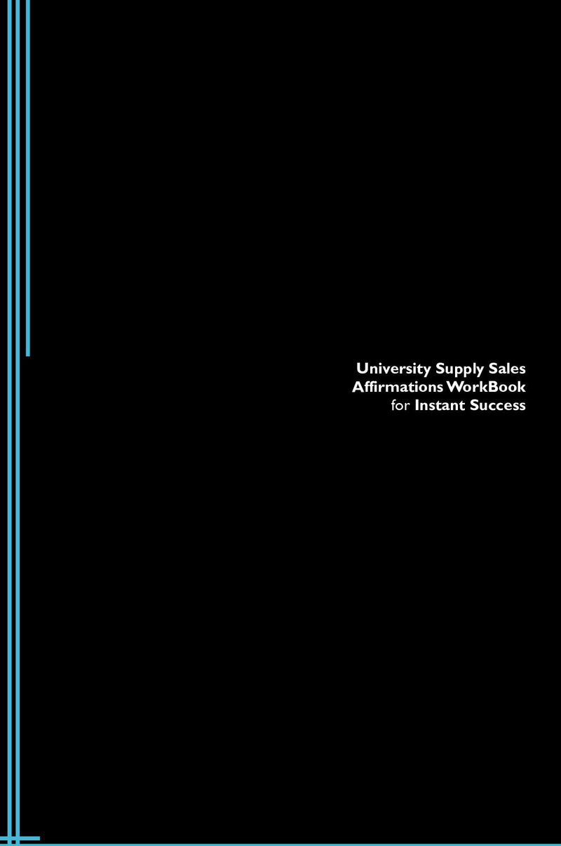 University Supply Sales Affirmations Workbook for Instant Success. University Supply Sales Positive & Empowering Affirmations Workbook. Includes:  University Supply Sales Subliminal Empowerment.