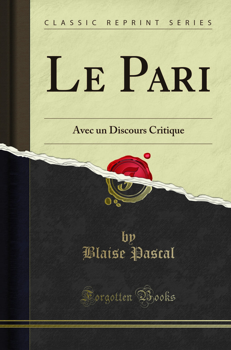 Le Pari: Avec un Discours Critique (Classic Reprint)