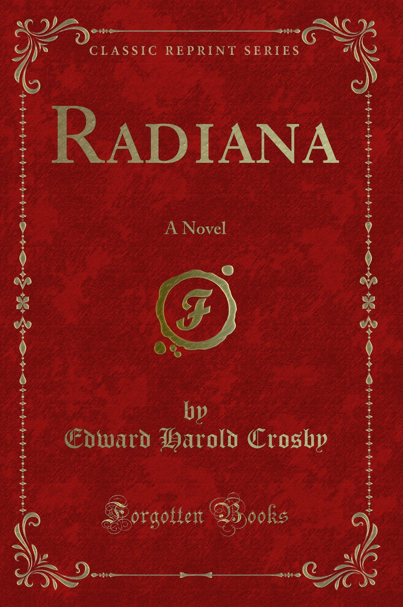 Radiana: A Novel (Classic Reprint)