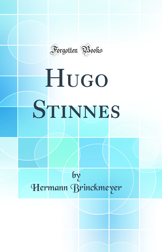 Hugo Stinnes (Classic Reprint)