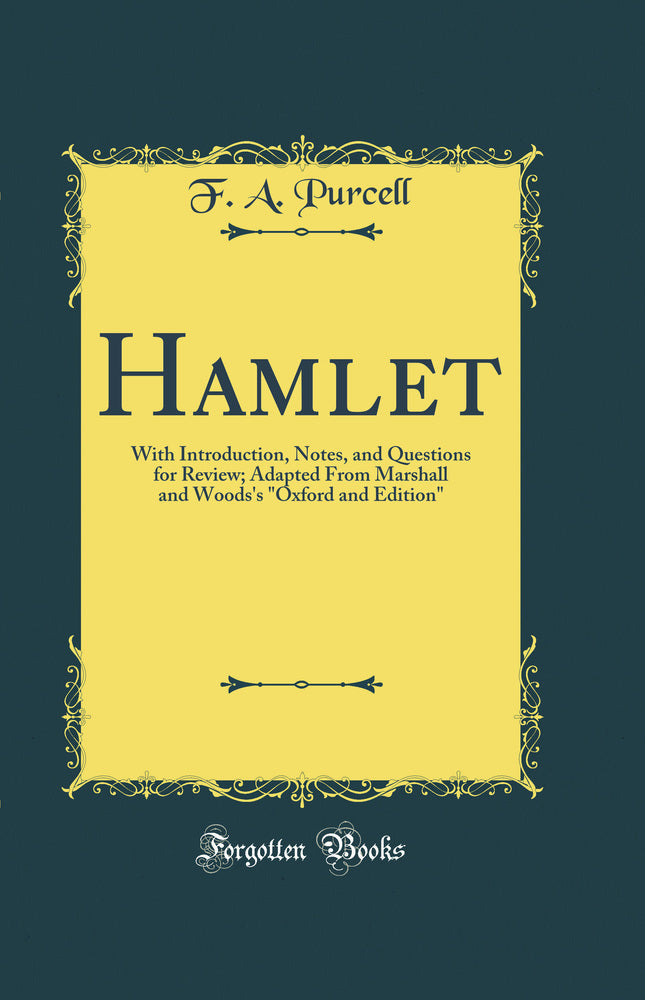 "Hamlet: With Introduction, Notes, and Questions for Review; Adapted From Marshall and Woods''s "Oxford and Edition" (Classic Reprint)"