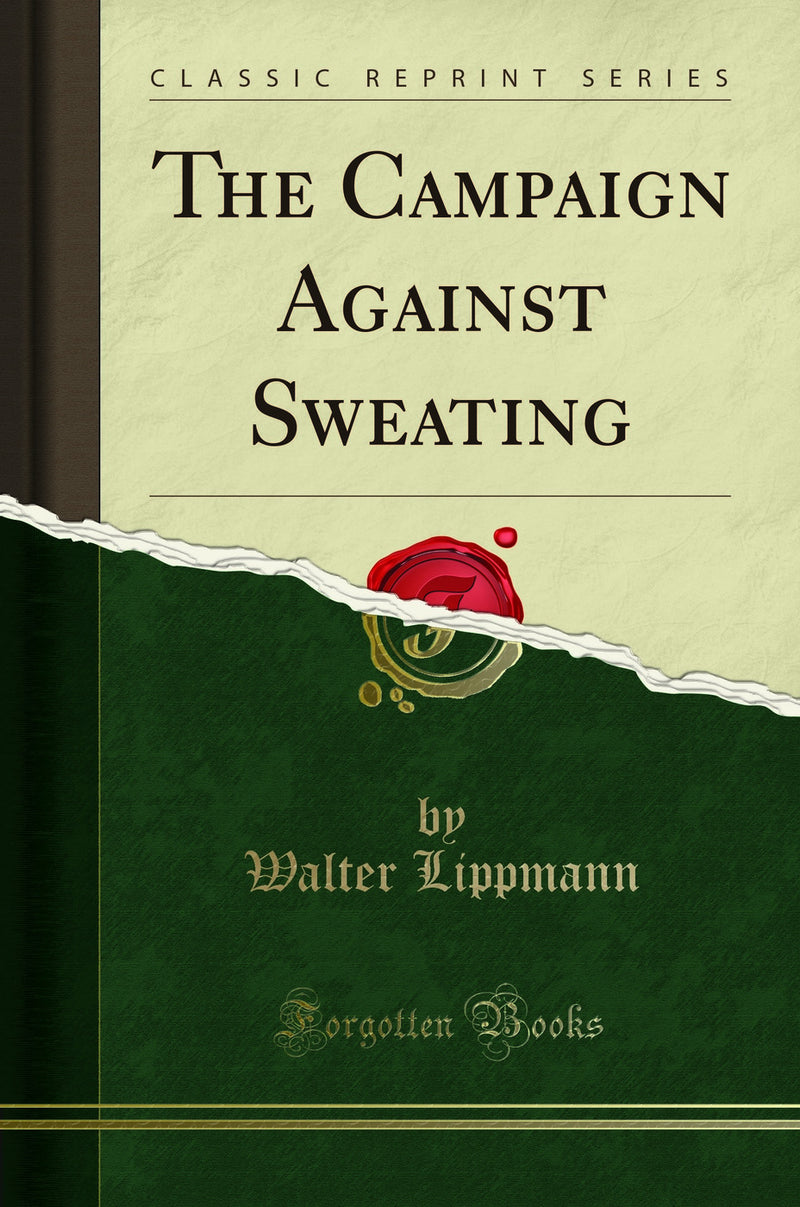 The Campaign Against Sweating (Classic Reprint)