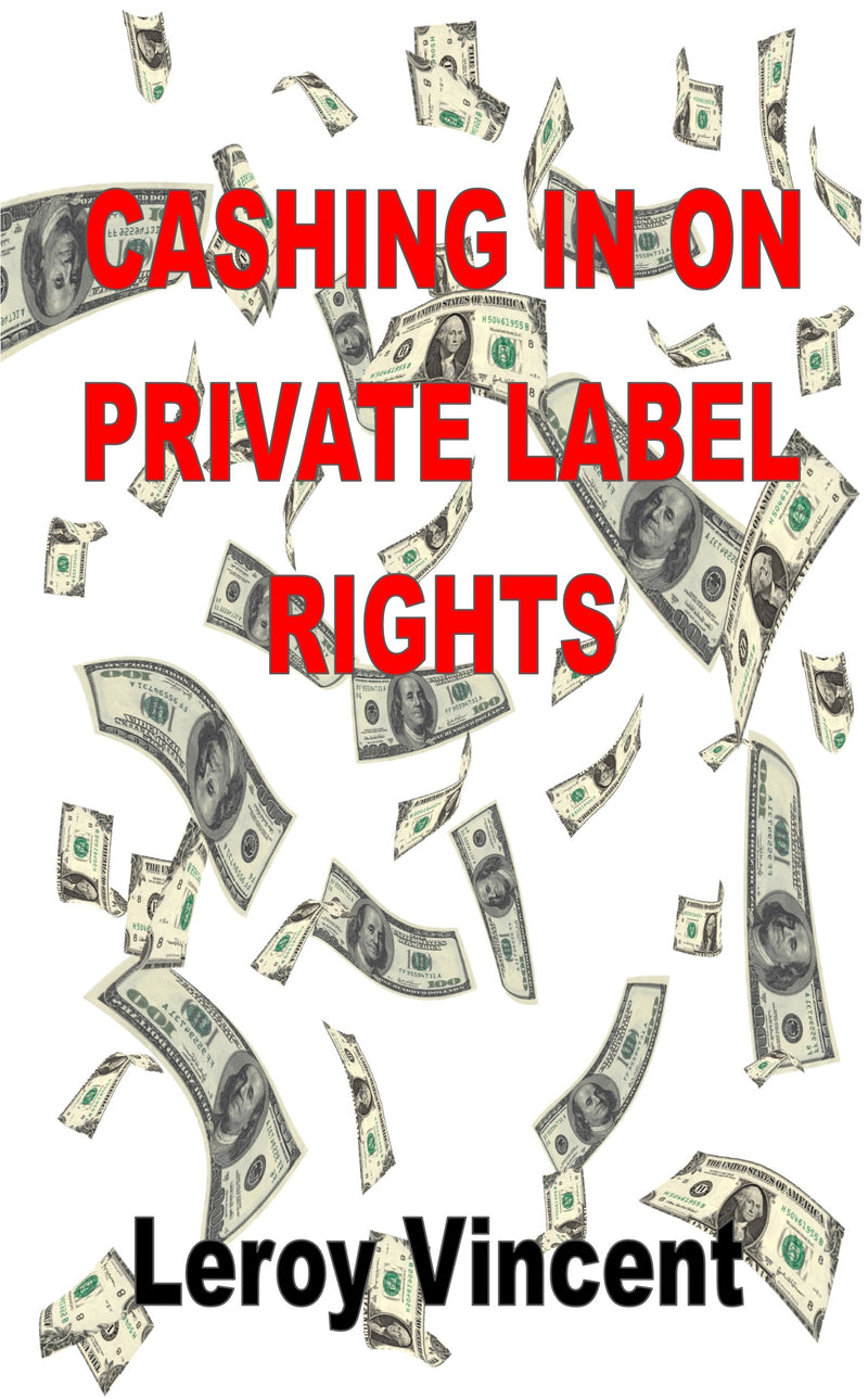 Cashing In On Private Label Rights