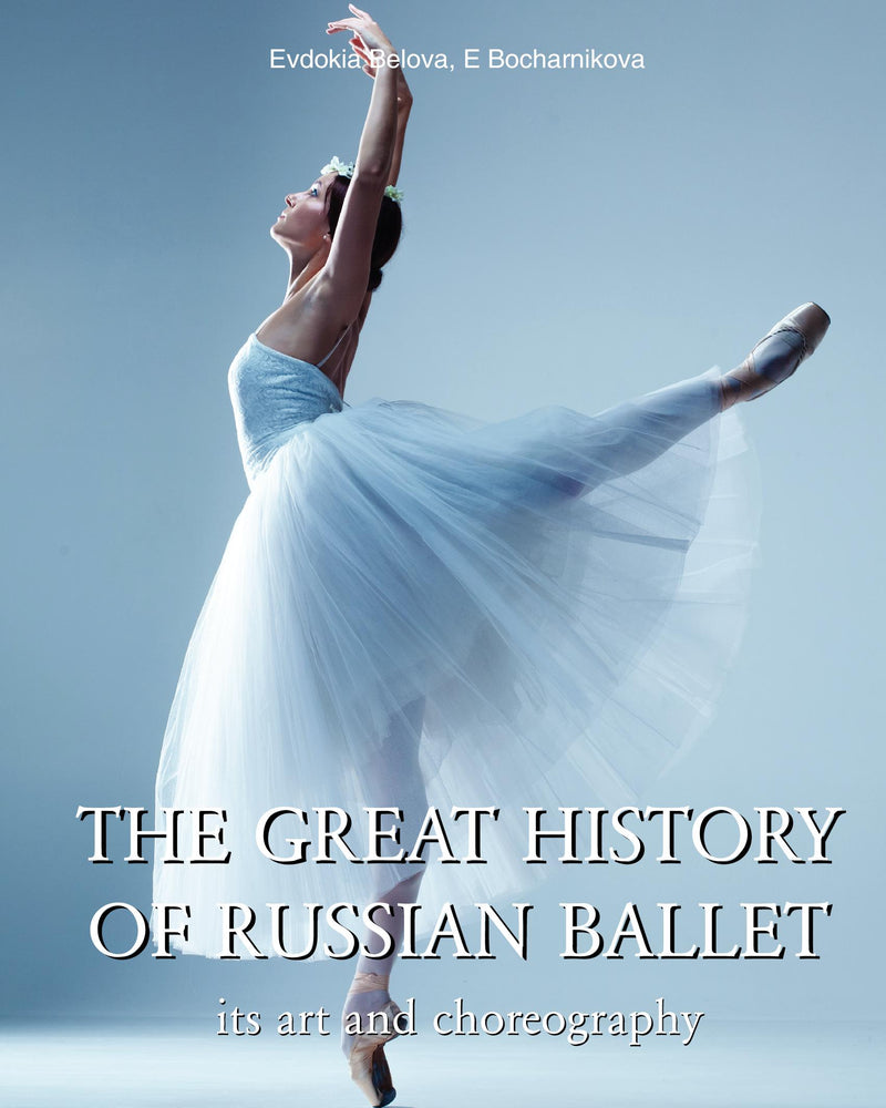 The Great History Of Russian Ballet