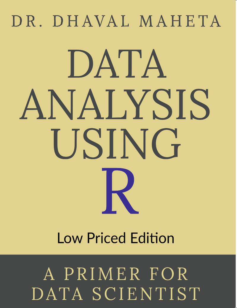 Data Analysis Using R (Low Priced Edition) : A Primer for Data Scientist