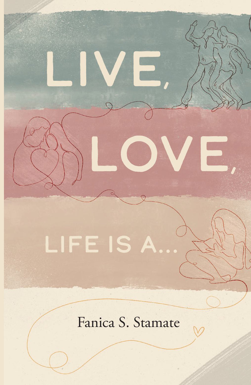 Live, Love, Life is a...