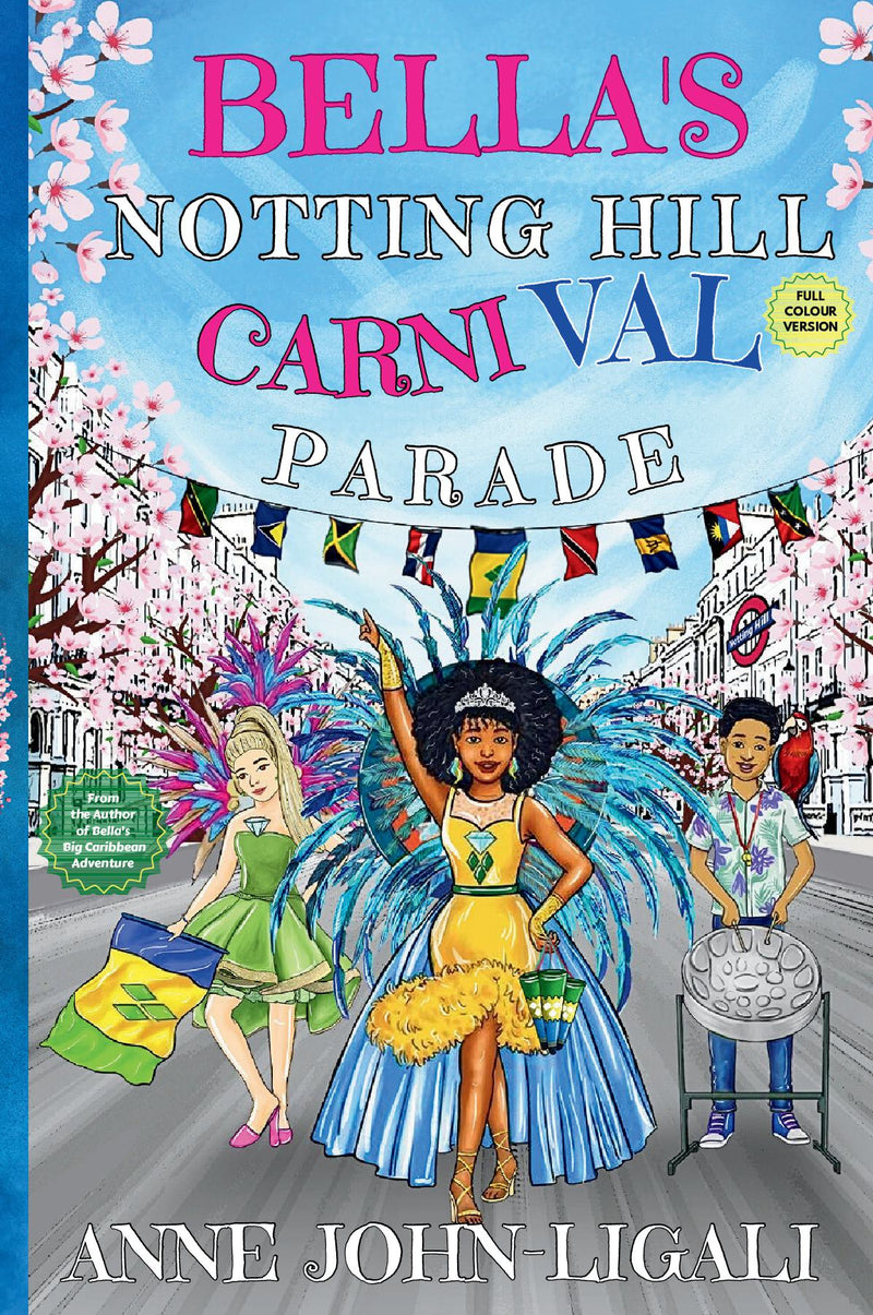 Bella's Notting Hill Carnival Parade (FULL COLOUR EDITION)