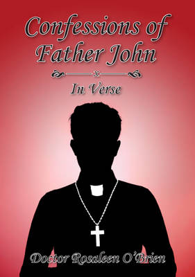 Confessions of Father John - In Verse