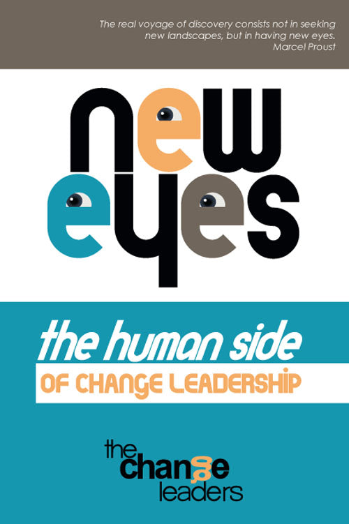 New Eyes, The Human Side of Change Leadership