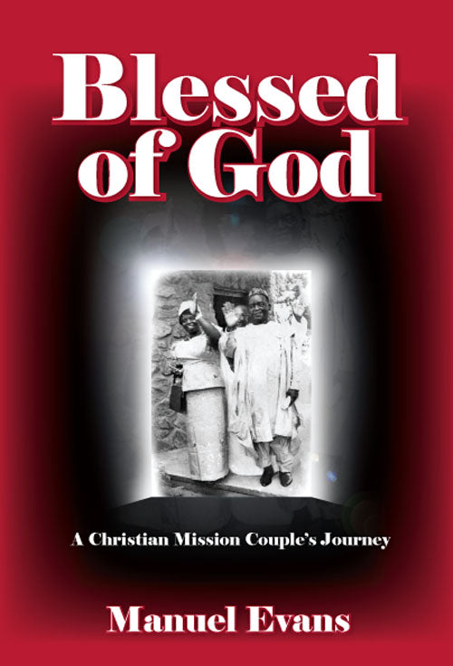 Blessed of God: A Christian Mission Couple’s Journey 