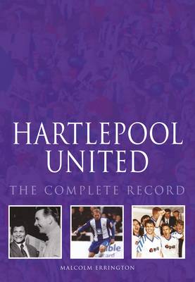 Hartlepool United: The Complete Record 