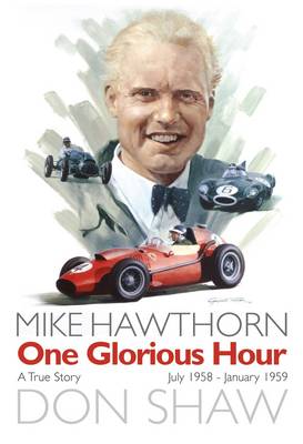 One Glorious Hour - The Mike Hawthorn Story