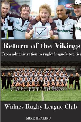 Return of the Vikings - From administration to rugby league's top tier. Widnes Rugby League Club