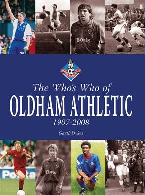 The Who's Who of Oldham Athletic 1907-2008