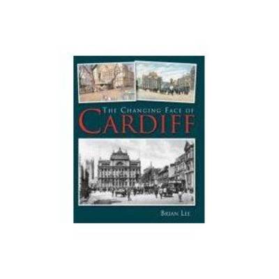 The Changing Face of Cardiff