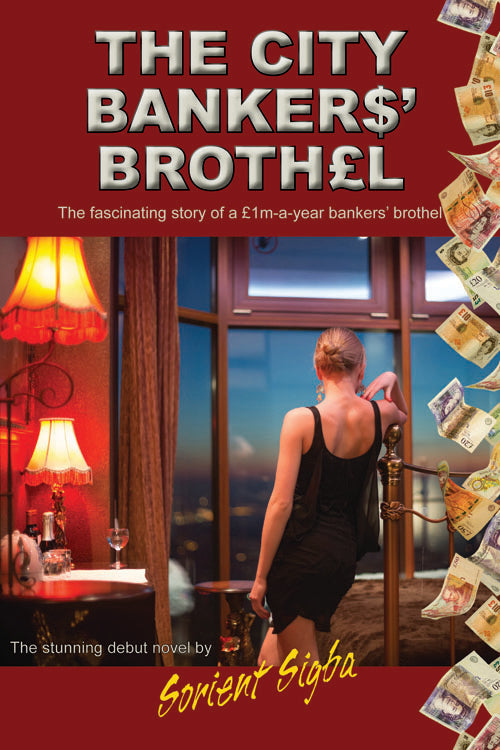 The City Bankers’ Brothel: The fascinating story of a £1m-a-year bankers' brothel