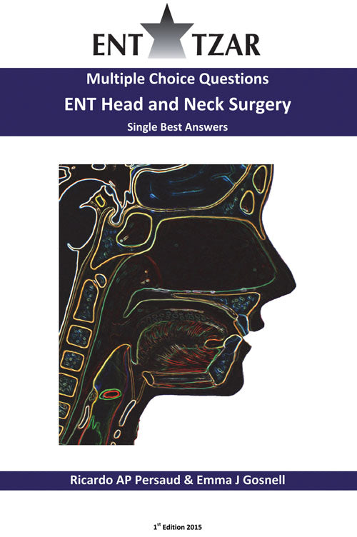 Multiple Choice Questions ENT Head and Neck Surgery:  Single Best Answers