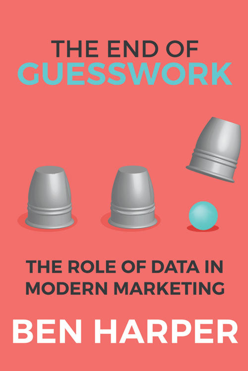 The End of Guesswork: The Role of Data in Modern Marketing