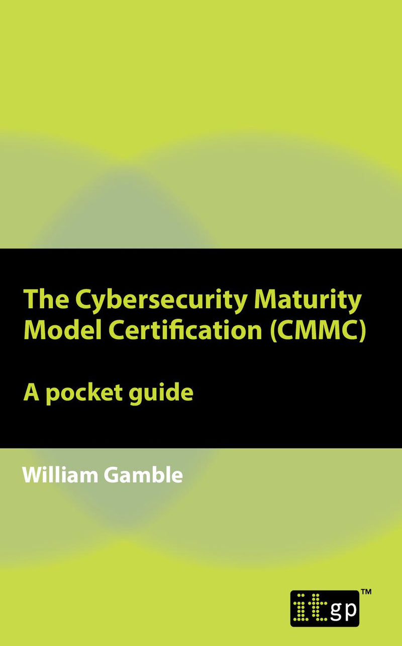 The Cybersecurity Maturity Model Certification (CMMC) - A pocket guide