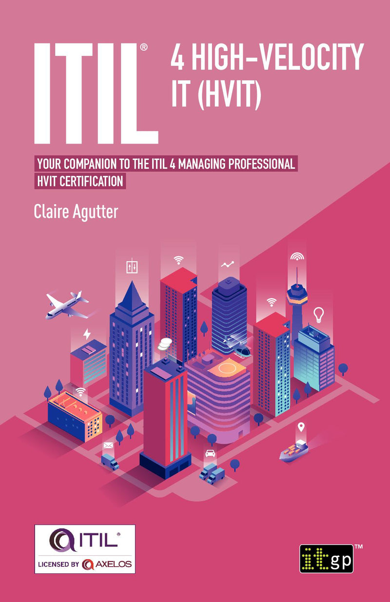 ITIL® 4 High-velocity IT (HVIT) - Your companion to the ITIL 4 Managing Professional HVIT certification