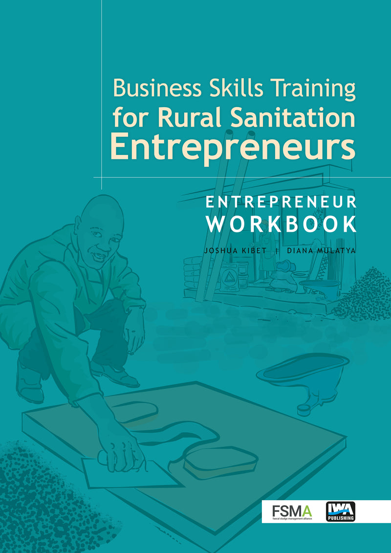 Business Skills Training for Rural Sanitation Entrepreneurs: Entrepreneur Workbook