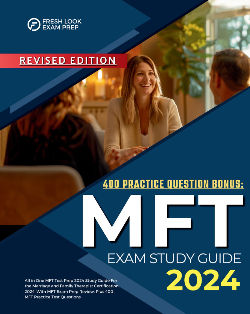 MFT Exam Study Guide 2024: All in One MFT Test Prep 2024 Study Guide For the Marriage and Family Therapist National Certification 2024. MFT Exam Prep Review, Plus 400 MFT Practice Test Questions. 