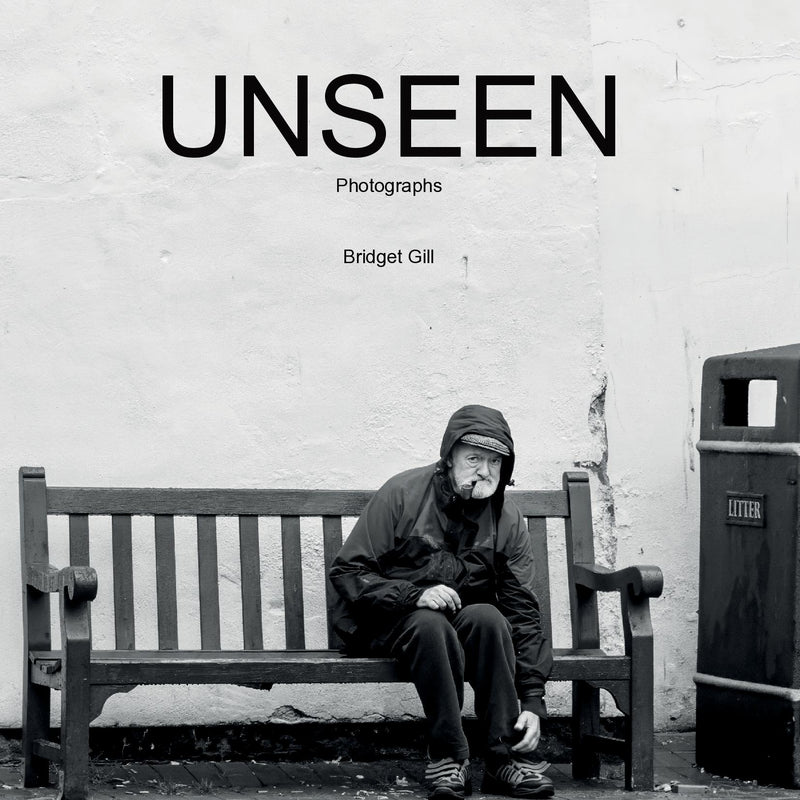 UNSEEN - Photographs by Bridget Gill