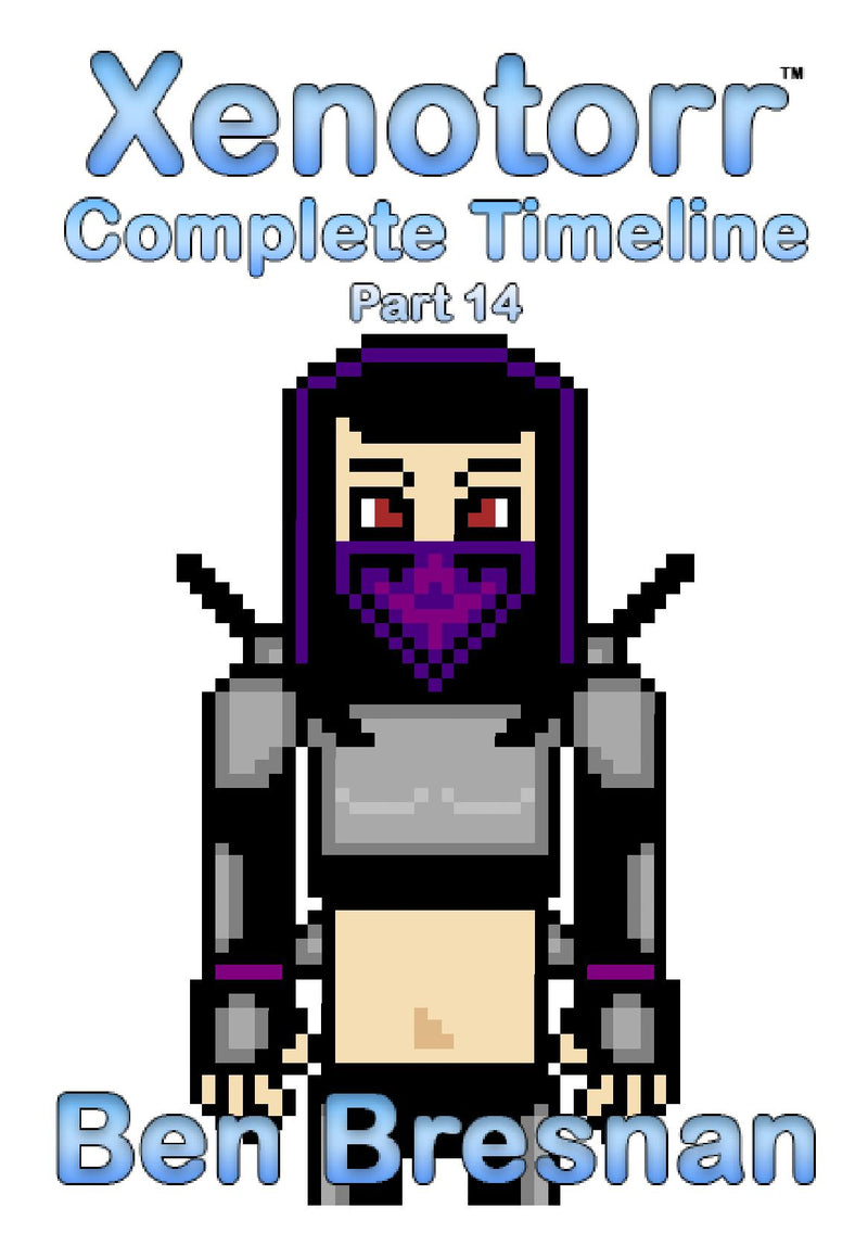 Xenotorr Complete Timeline: Part 14