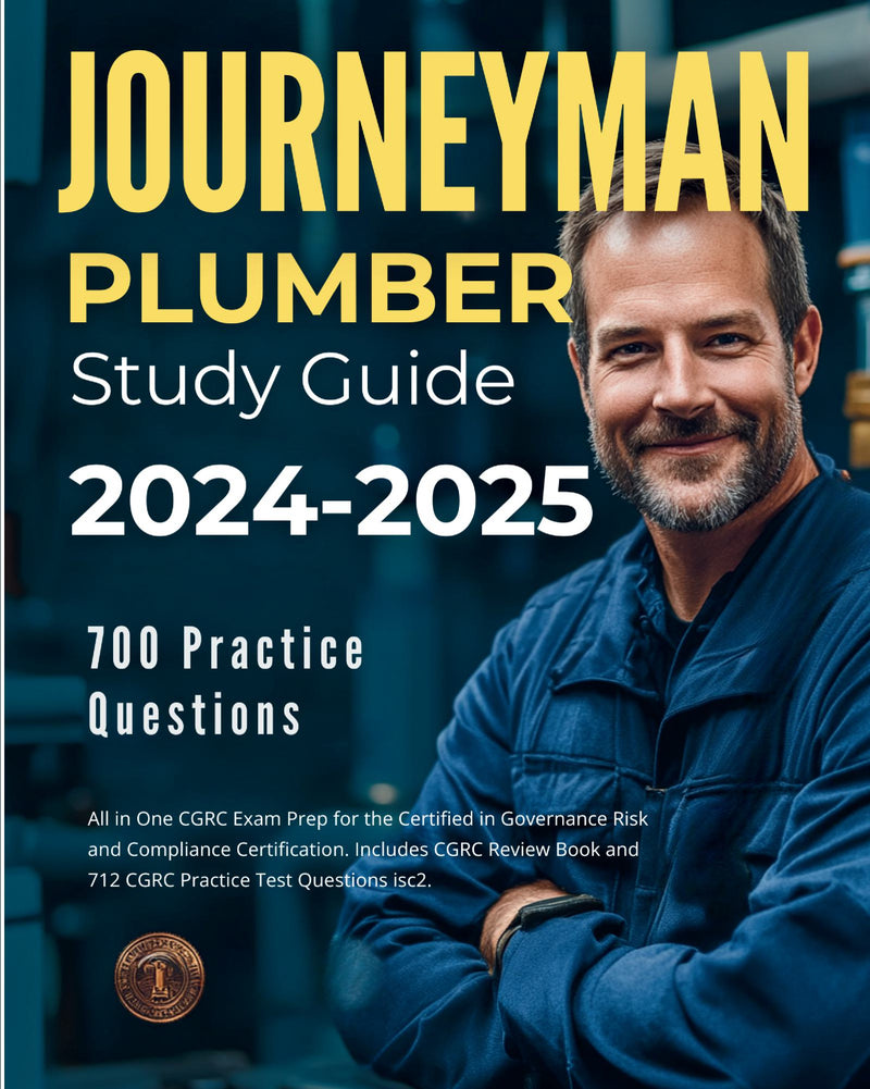 Journeyman Plumber Study Guide 2024-2025 All in One Journeyman Plumber Exam Prep for the Certification in Journeyman Plumber. Journeyman Plumber Exam Review and 500 Professional Practice Questions.