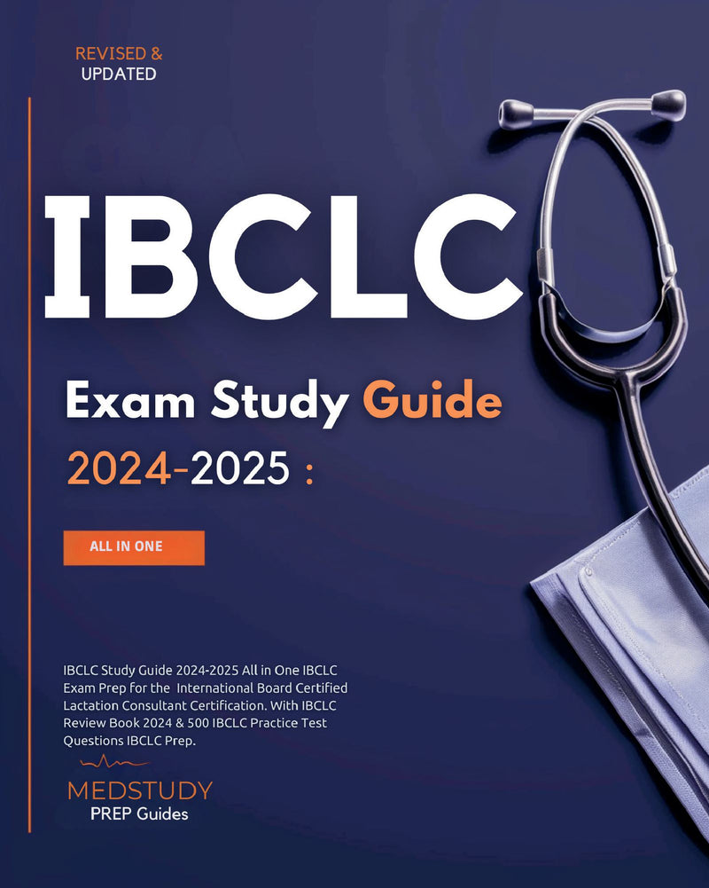 IBCLC Study Guide 2024-2025 All in One IBCLC Exam Prep for the  International Board Certified Lactation Consultant Certification. With IBCLC Review Book 2024 & 500 IBCLC Practice Test Questions IBCLC Prep.