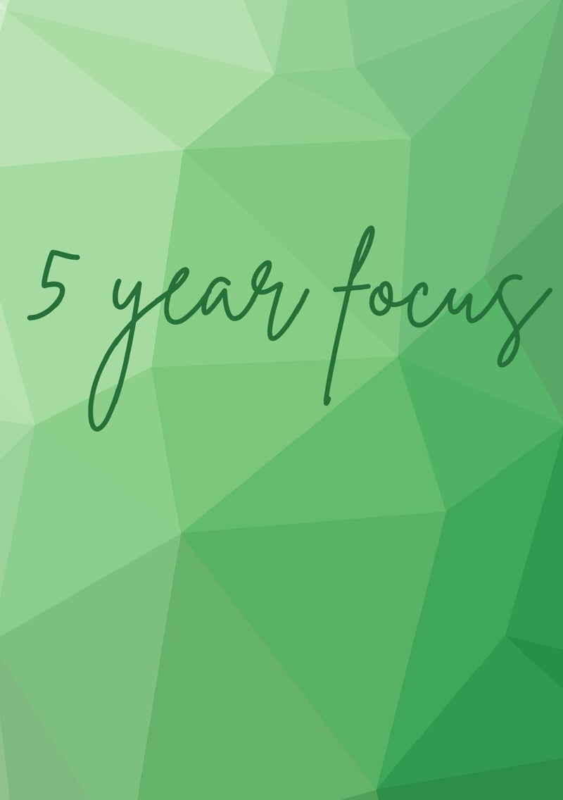 5 year focus