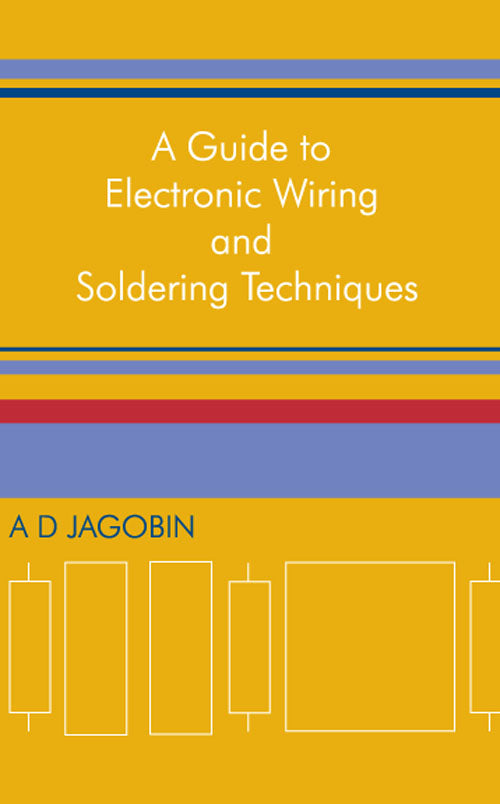 Guide to Electronic Wiring and Soldering Techniques