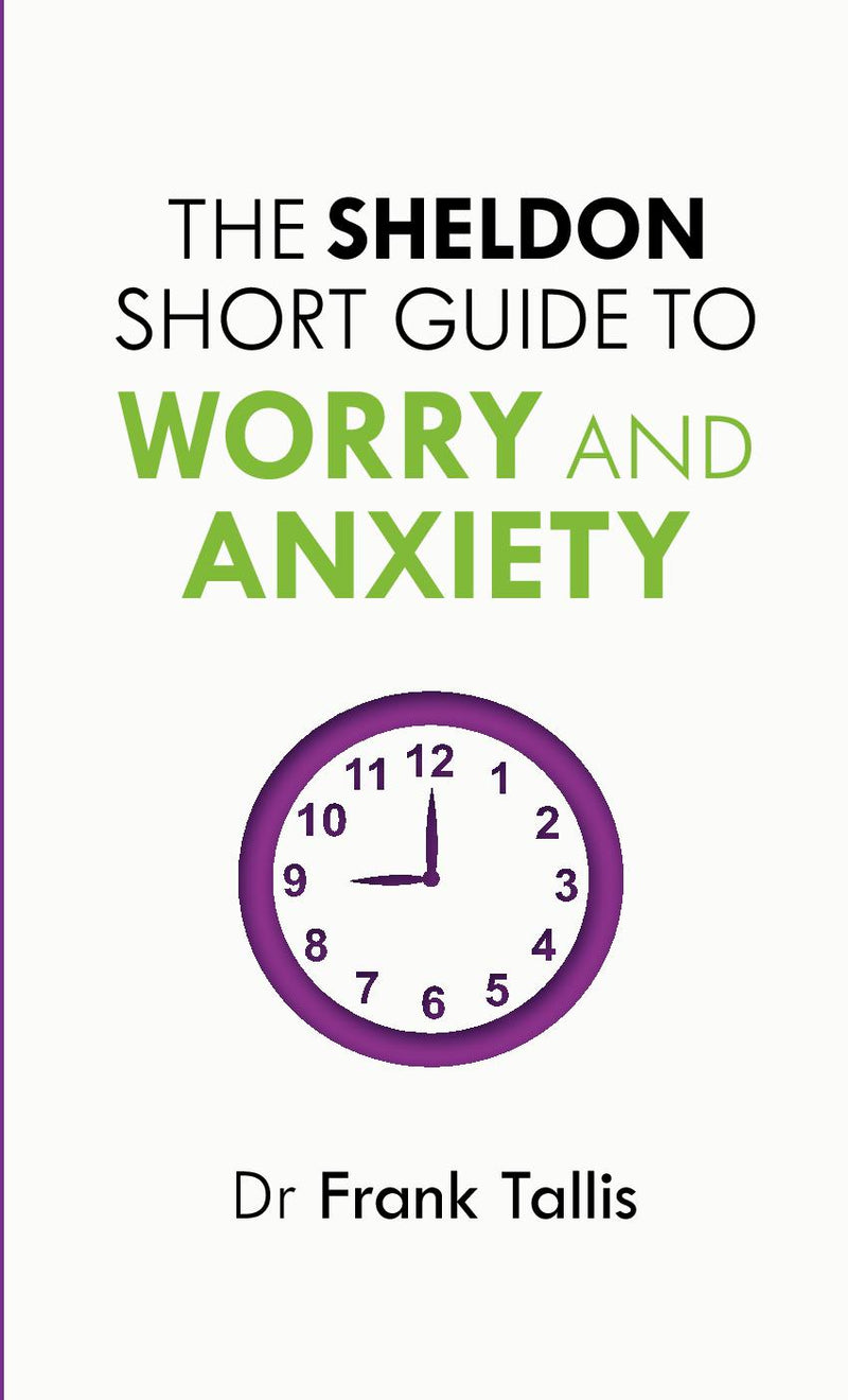 The Sheldon Short Guide to Worry and Anxiety 