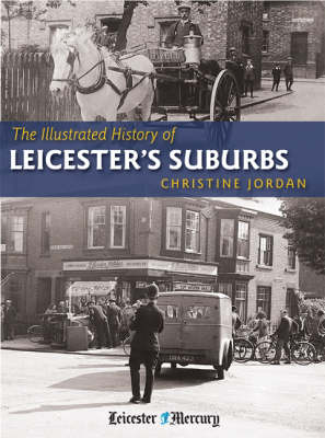 The Illustrated History of Leicesterâ€™s Suburbs