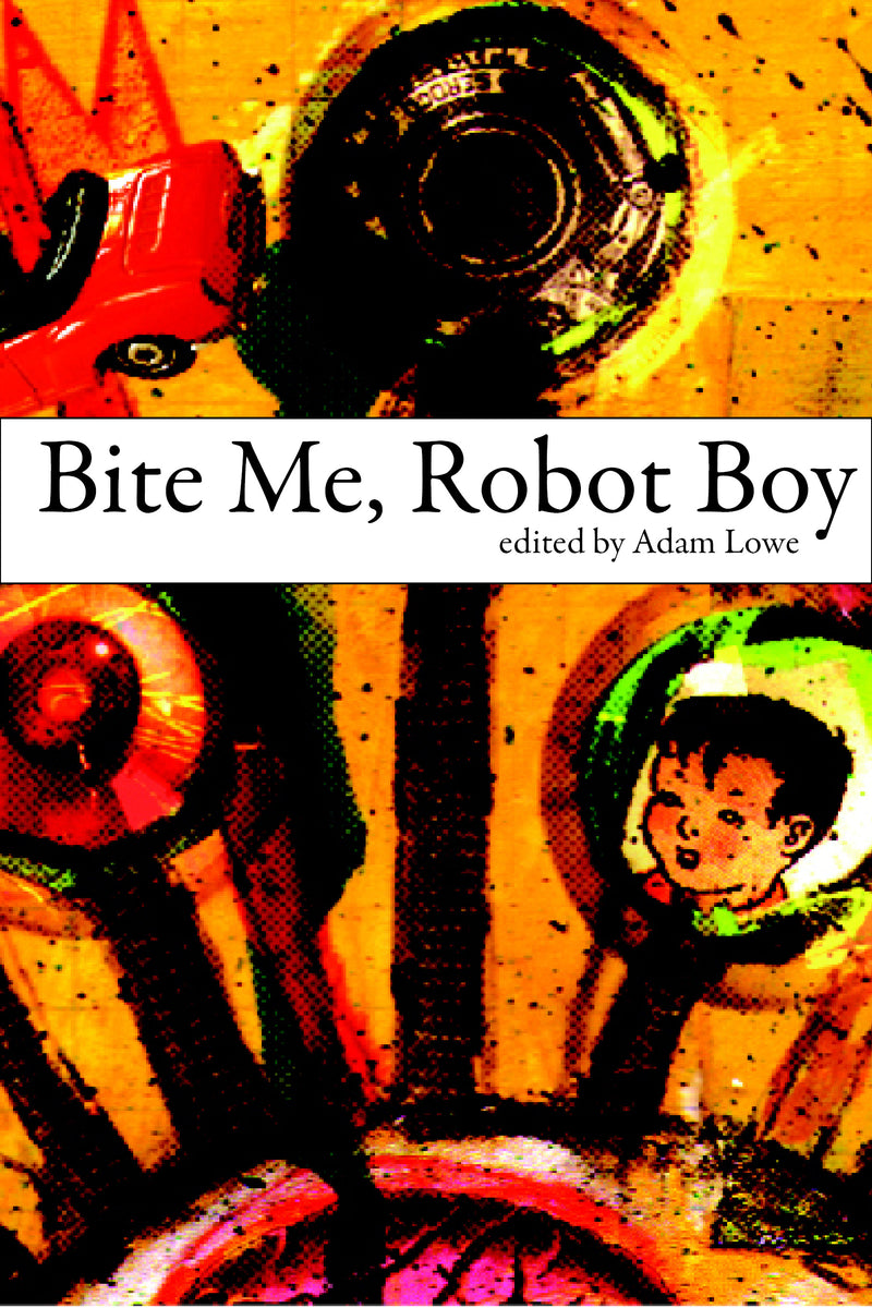 Bite Me, Robot Boy: The Dog Horn Prize for Literature Anthol