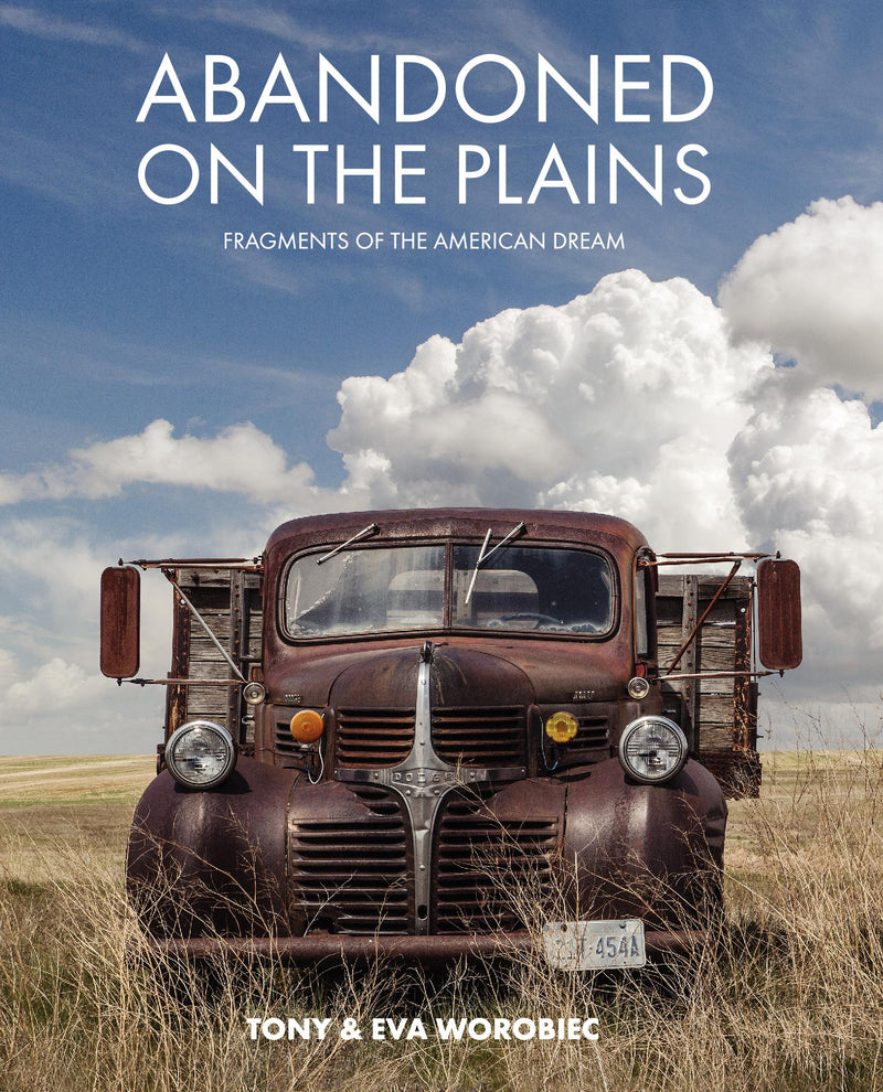 Abandoned on the Plains: Fragments of the American Dream