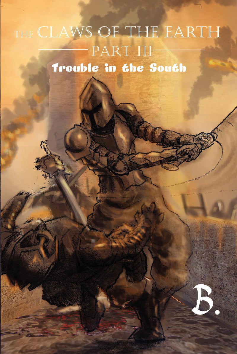 The Claws of the Earth Part III: Trouble in the South