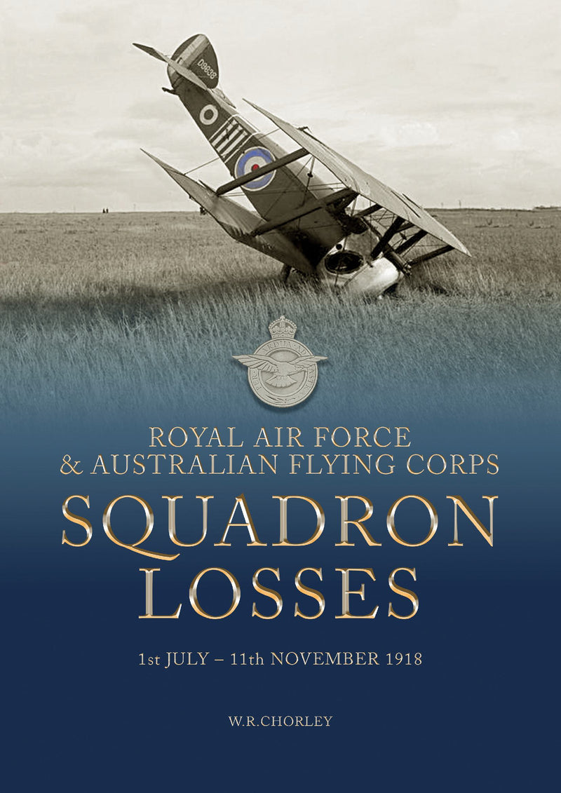 Royal Air Force & Australian Flying Corps Squadron Losses 1st July - 11th November 1918