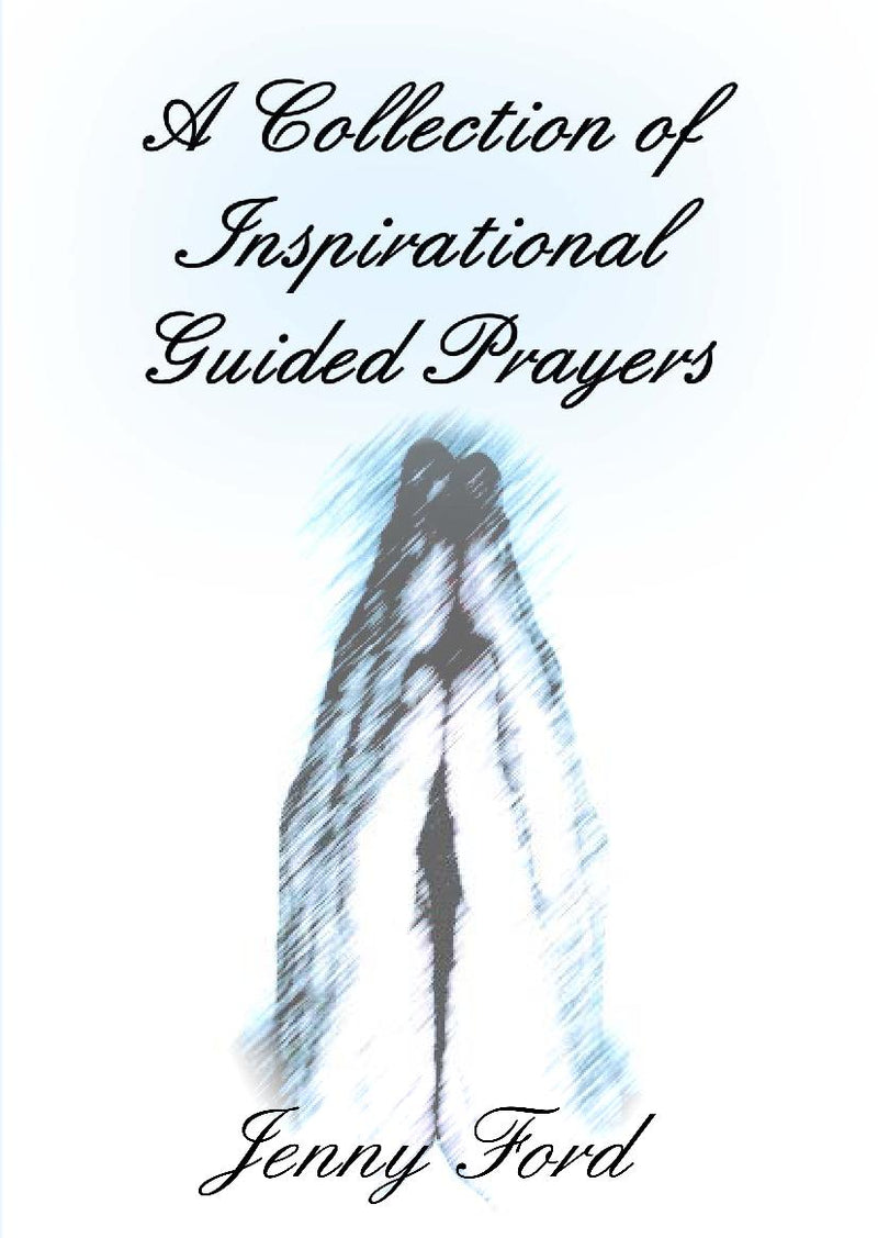 A Collection of Inspirational Guided Prayers