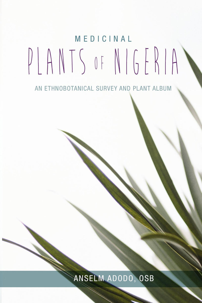 Medicinal Plants of Nigeria: An Ethnobotanical Survey and Plant Album