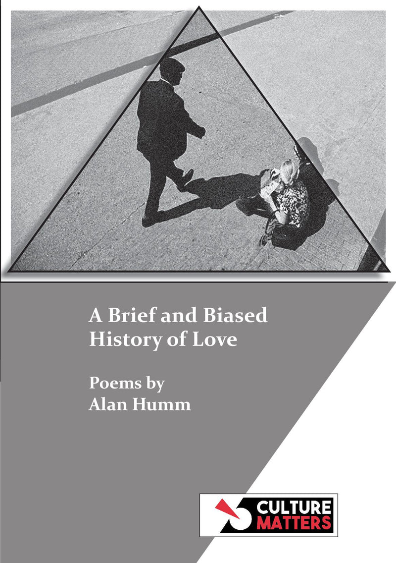 A Brief and Biased History of Love by Alan Humm