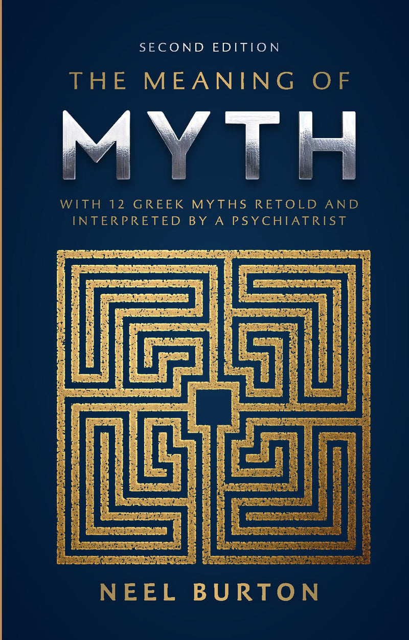 The Meaning of Myth: With 12 Greek Myths Retold and Interpreted by a Psychiatrist